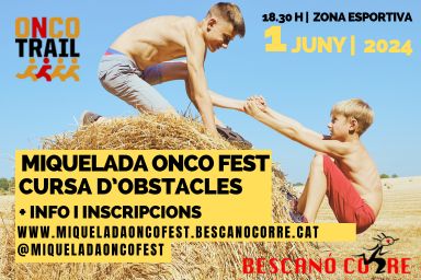 MIQUELADA ONCO FEST 2a CURSA D OBSTACLES DE BESCANO PER L ONCOTRAIL